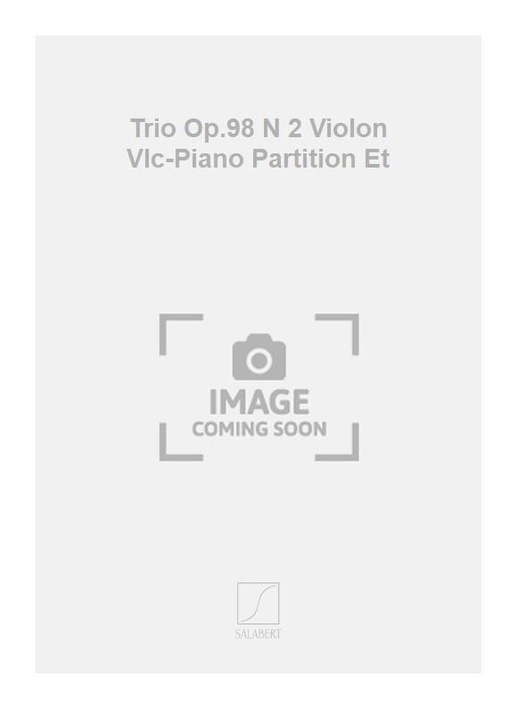 Trio Op.98 N 2 Violon Vlc-Piano Partition Et